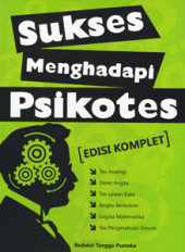 Sukses Menghadapi Tes Psikotes (Edisi Komplet)